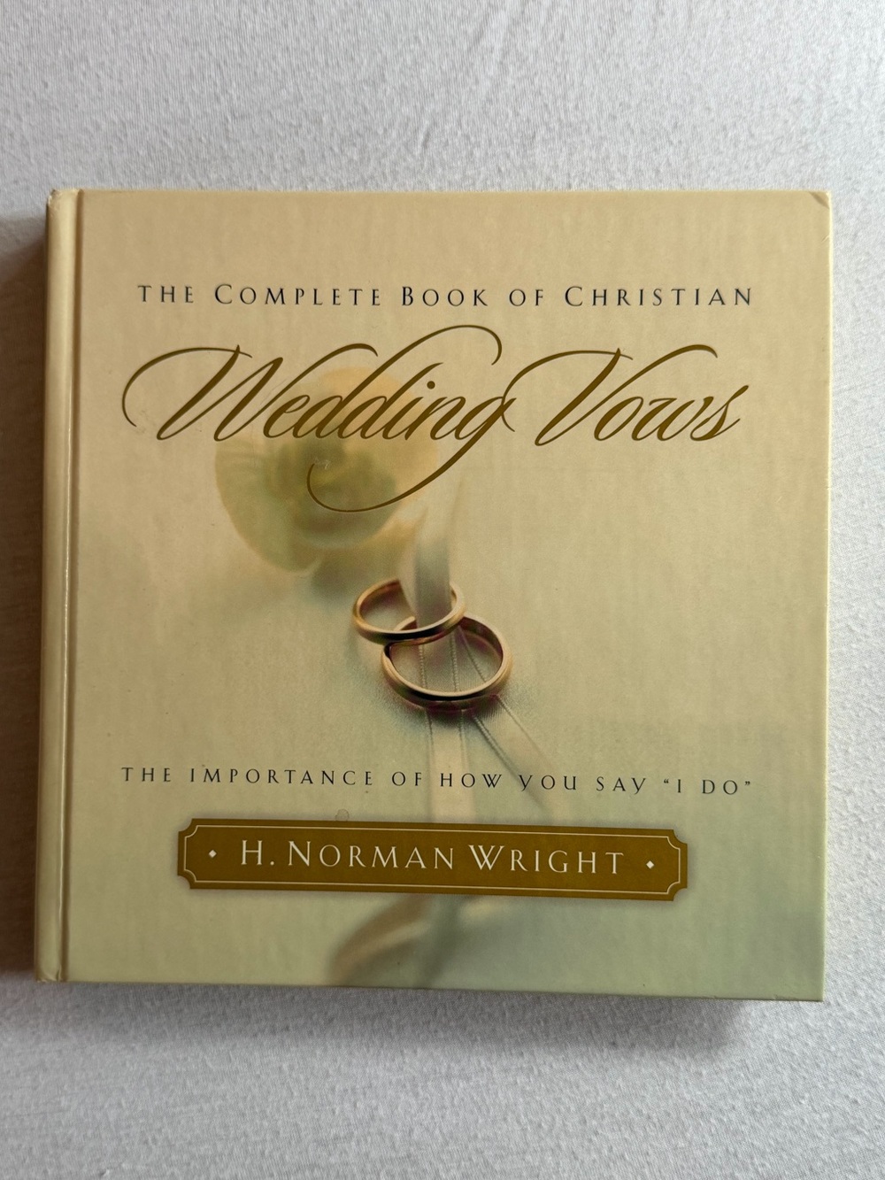 The Complete Book of Christian Wedding Vows by H. Norman Write Hardcover Unused
